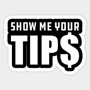 Bartender - Show me your tips Sticker